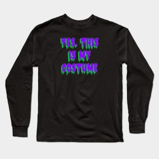 Yes, This Is My Costume, purple on green text Long Sleeve T-Shirt